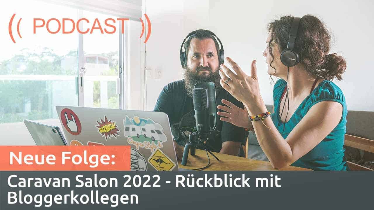 Podcast: Caravan Salon 2022 – Rückblick mit Bloggerkollegen